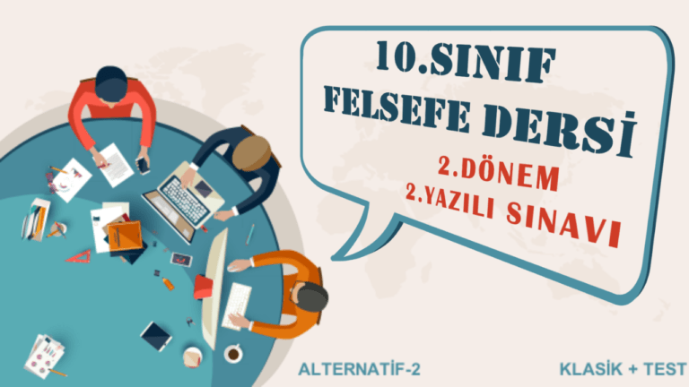 10 Sınıf felsefe  Dersi 2 Dönem 2 Yazılı Soruları (Klasik+Test) #2