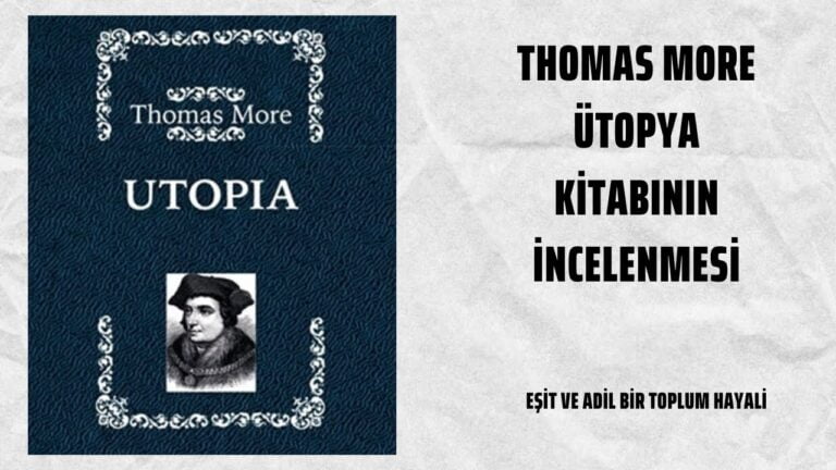 THOMAS MORE – ÜTOPYA | MUTLU BİR GELECEK HAYALİ