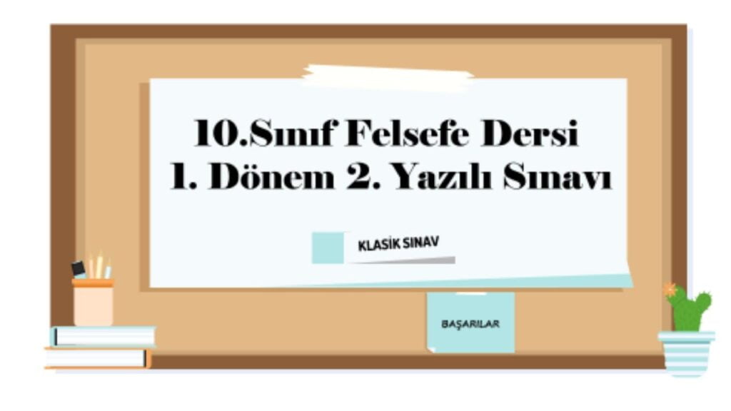 10.Sınıf Felsefe Dersi 1.Dönem 2.Yazılı Sınavının Soru Ve Cevapları ...