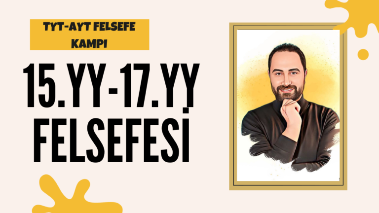 15.YY-17.YY Felsefesi | TYT-AYT Felsefe Kampı 2023 | Felsefe Konu Anlatımı #22