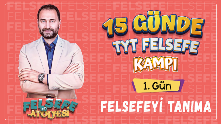 Felsefeyi Tanıma | 15.Günde TYT Felsefe Kampı 1.Gün | 10.sınıf | 2024 |