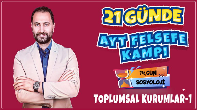 Toplumsal Kurumlar-1 | 21 Günde AYT Felsefe Kampı 14.Gün | AYT 2024 |