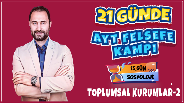 Toplumsal Kurumlar-2 | 21 Günde AYT Felsefe Kampı 15.Gün | AYT 2024 |