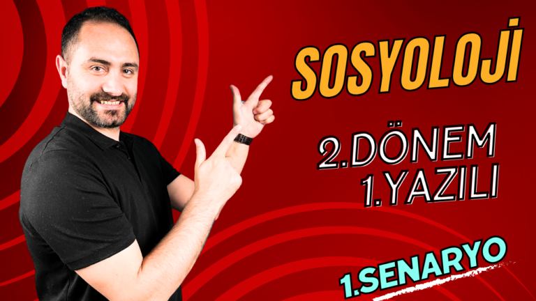 SOSYOLOJİ  2.DÖNEM 1.YAZILI SINAVI  | 💯 1.SENARYO 💯