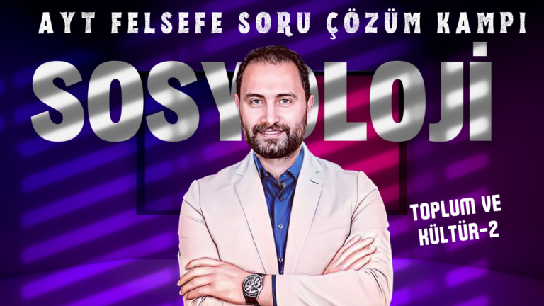 Toplumsal ve Kültür -2 | AYT Felsefe Soru Çözüm Kampı | AYT 2024 |