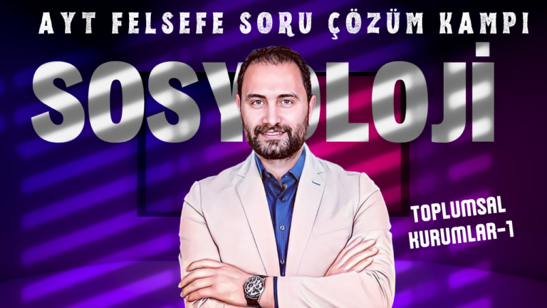 Toplumsal Kurumlar -1 | AYT Felsefe Soru Çözüm Kampı | AYT 2024 |