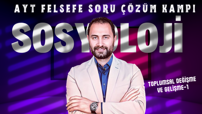 Toplumsal Değişme ve Gelişme -1 | AYT Felsefe Soru Çözüm Kampı | AYT 2024 |