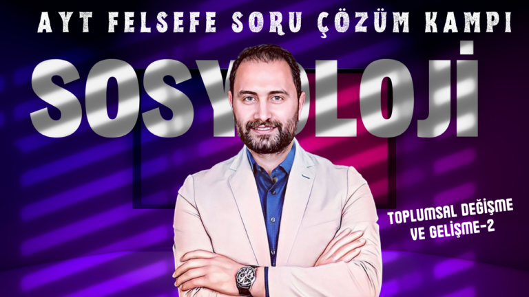 Toplumsal Değişme ve Gelişme -2 | AYT Felsefe Soru Çözüm Kampı | AYT 2024 |