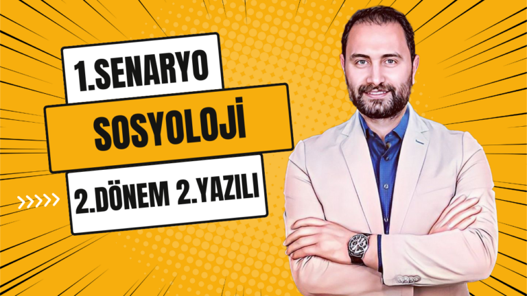 SOSYOLOJİ  2.DÖNEM 2.YAZILI SINAVI  | 💯 1.SENARYO 💯