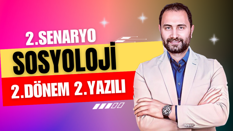 SOSYOLOJİ  2.DÖNEM 2.YAZILI SINAVI  | 💯 2.SENARYO 💯