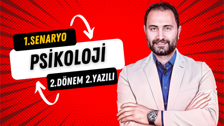 PSİKOLOJİ 2.DÖNEM 2.YAZILI SINAVI  | 💯 1.SENARYO 💯